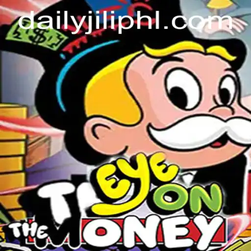 Explore the Exciting World of EyeOnTheMoney: A Daily Jili Game